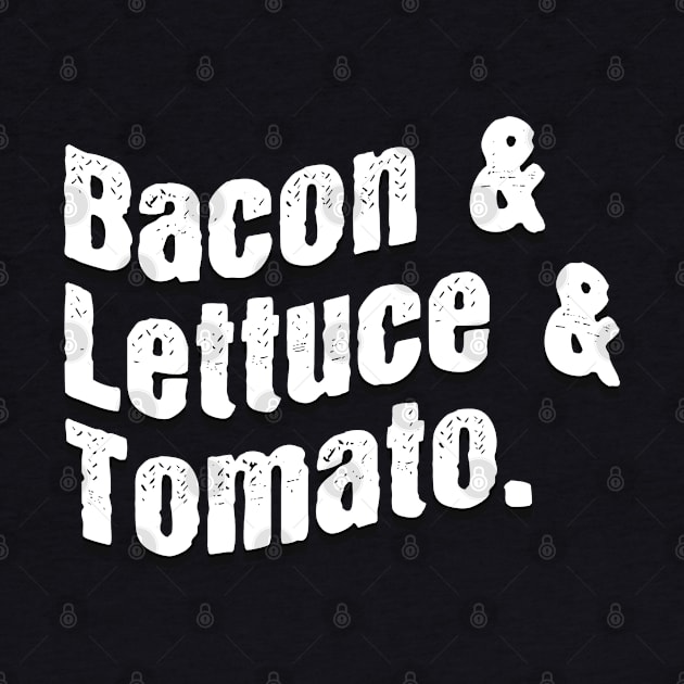 Bacon & Lettuce & Tomato. by RoserinArt